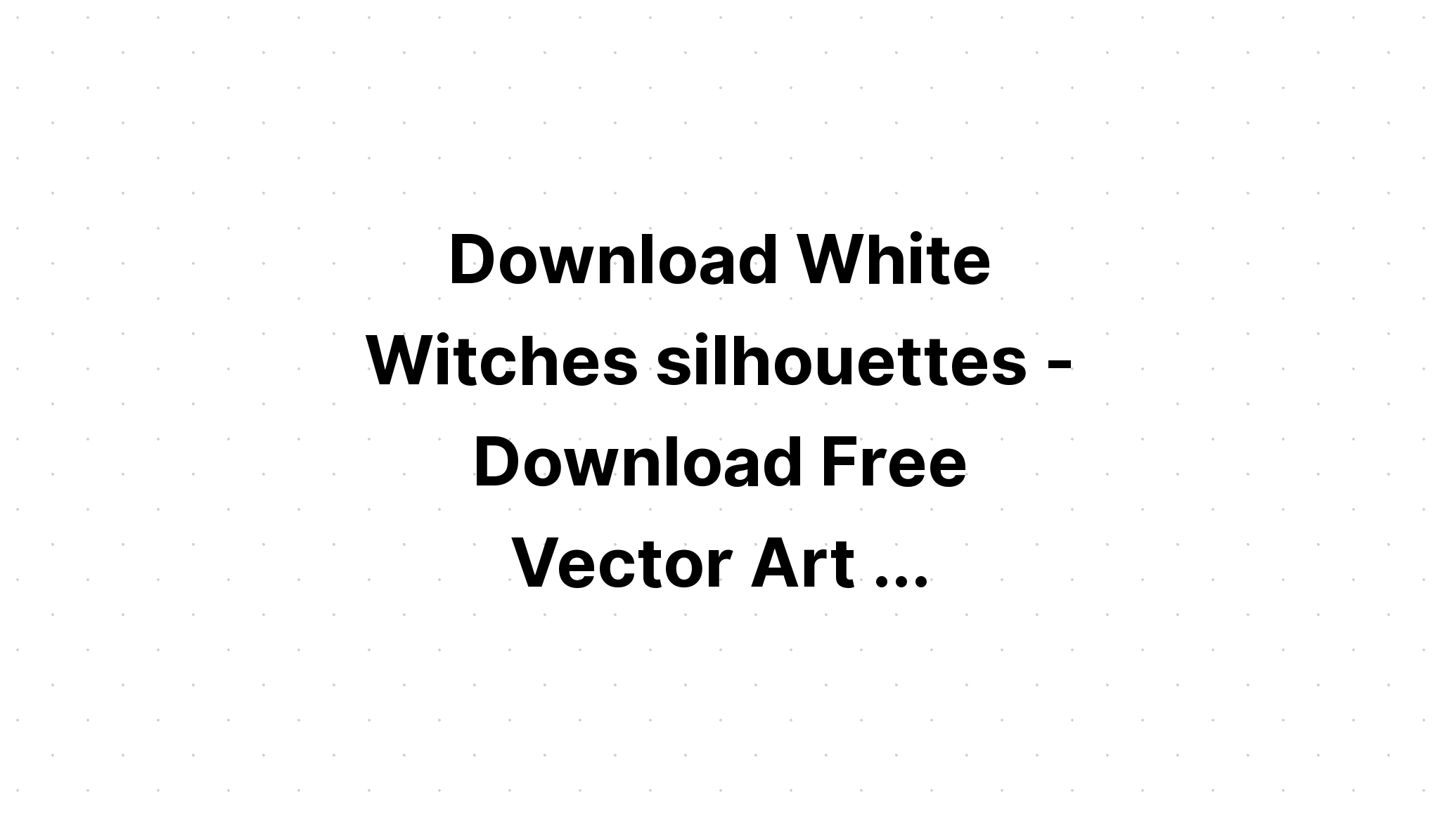 Download Witch Silhouette Svg Craft SVG File